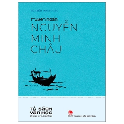 Tủ Sách Văn Học Trong Nhà Trường - Truyện Ngắn Nguyễn Minh Châu - Nguyễn Minh Châu 289241