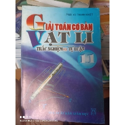(Sách cũ SCGR) Giải Toán Cơ Bản Vật Lí 11 (Trắc Nghiệm Và Tự Luận) - Vũ Thanh Khiết 2007 VAVO-AK2ST2 Blogmeo090426