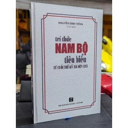 TRI THỨC NAM BỘ TIÊU BIỂU TỪ CUỐI THẾ KỶ XIX ĐẾN 1975 222353