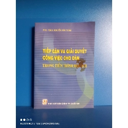 Tiếp cận và giải quyết công việc cho dân trong tiến trình Đổi Mới - Nguyễn Văn Thâm