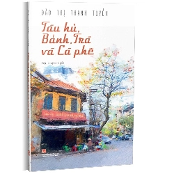 Tàu hũ, Bánh, Trà và Cà phê mới 100% Đào Thị Thanh Tuyền 2023 HCM.PO 178420