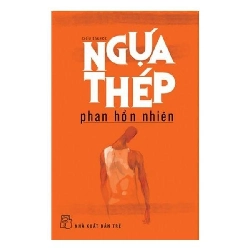Ngựa Thép (2014) - Phan Hồn Nhiên