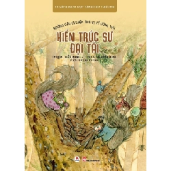 Những câu chuyện thú vị về ĐV - Kiến trúc sư đại tài (HH) Mới 100% HCM.PO Độc quyền - Thiếu nhi - Chiết khấu cao 349114
