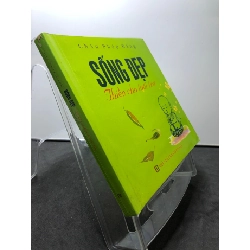 Sống Đẹp Thiền Cho Tuổi Trẻ 2013 mới 80% bẩn nhẹ có note viết xanh trang đầu Chân Pháp Đăng HPB3007 TÂM LINH - TÔN GIÁO - THIỀN Rebooks.vn