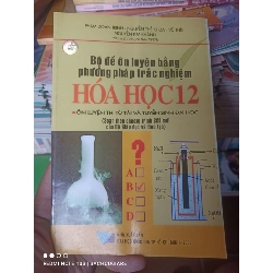 (Sách cũ SCGR) Bộ Đề Ôn Luyện Bằng Phương Pháp Trắc Nghiệm Hóa Học 12 (Ôn Luyện Thi Tú Tài Và Tuyển Sinh Đại Học) - Phạm Đoan Trinh, Nguyễn Thế Khoa, Vũ Thìn, Nguyễn Kim Khánh 2008 VAVO-AK3ST1 Blogmeo090426