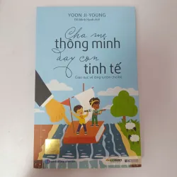 Cha Mẹ Thông Minh Dạy Con Tinh Tế – Yoon Ji-Young (Đỗ Minh Hạnh dịch) 971285