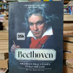 Beethoven - Nhà Soạn Nhạc Cổ Điển Vĩ Đại Thế Giới