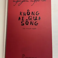 [HIỆN ĐẠI] Không ai qua sông - Nguyễn Ngọc Tư 689766