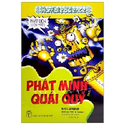 Kiến thức hấp dẫn. Phát minh quái quỷ (Horrible Science) - Nick Arnold, Tony De Saulles. Trịnh Huy Ninh 2022 New 100% HCM.PO