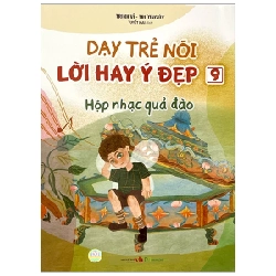 Dạy Trẻ Nói Lời Hay Ý Đẹp 9 - Hộp Nh ạc Quả Đào - Trịnh Vĩ, Trương Úy