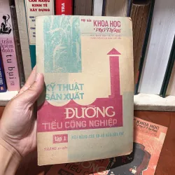 II Phụ Bản Khoa Học Phổ Thông _ Kỹ Thuật Sản Xuất Đường Tiểu Công Nghiệp (2 Tập) - 1981 778130