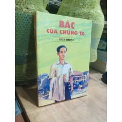 Bác của chúng ta - Bích Thuận