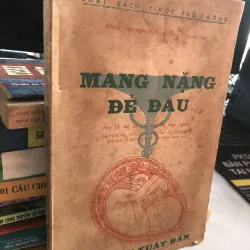 Mang nặng đẻ đau - hay là tất cả các vấn đề thai nghén- BS Trần Ngọc Ninh và Trần Việt Sơn