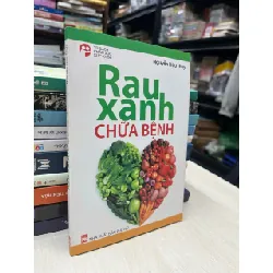 Rau xanh chữa bệnh - Nguyễn Hữu Thuỵ 714474