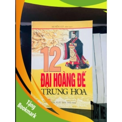 (TẶNG BOOKMARK) 12 Đại Hoàng Đế Trung Hoa - Huyền Cơ LỊCH SỬ - CHÍNH TRỊ - TRIẾT HỌC RBK0810