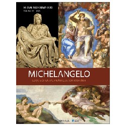 Michelangelo - Cuộc Đời Và Tác Phẩm Qua 500 Hình Ảnh (Bìa Cứng) - Rosalind Ormiston 138452