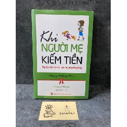 Khi người mẹ kiếm tiền: tự do tài chính,san sẻ yêu thương- Crystal Paine (mới nguyên seal)