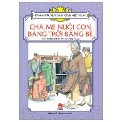 Tranh Truyện Dân Gian Việt Nam - Cha Mẹ Nuôi Con Bằng Trời Bằng Bể - Kim Seung Hyun, Hồng Hà