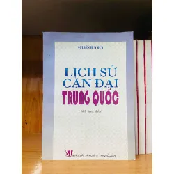 Lịch sử cận đại Trung Quốc - Nguyễn Huy Quý LỊCH SỬ - CHÍNH TRỊ - TRIẾT HỌC VAVO0810