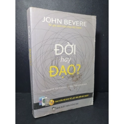 Đời hay đạo mới 80% bẩn bìa, ố, có chữ ký, tróc gáy, tróc bìa 2016 John Bevere HCM2205 TÂM LINH - TÔN GIÁO - THIỀN Blogmeo 27525