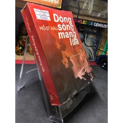 Dòng sông mang lửa 2012 mới 70% bẩn nhẹ Hồ Sỹ Mậu HPB0906 SÁCH VĂN HỌC 200553