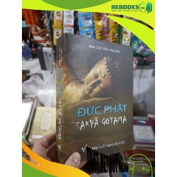 (TẶNG BOOKMARK) Đức phật Sakya Gotama - Minh Đức - Tâm Ảnh 2017 mới 80% ố Phật giáo RBK2702