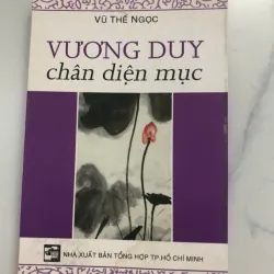 Vương Duy Chân Diện Mục – Vũ Thế Ngọc (Nhà xuất bản Tổng hợp TP. Hồ Chí Minh)