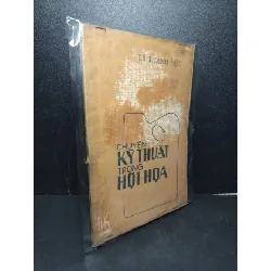 [Sách Cũ SCGR] Chuyện kỹ thuật trong hội họa mới 70% bẩn bìa, ố vàng, tróc gáy Lê Thanh Đức HCM2603 GIÁO TRÌNH, CHUYÊN MÔN