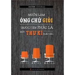 Muốn Làm Ông Chủ Giỏi, Trước Tiên Phải Là Một Thư Ký Xuất Sắc  Mới 100% HCM.PO 2018 Oreka-Blogmeo 135365