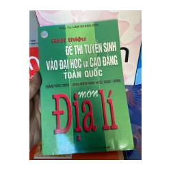 Môn Địa Lí (Giới Thiệu Đề Thi Tuyển Sinh Vào Đại Học Và Cao Đẳng Toàn Quốc Năm 2001-2002 Đến Năm Học 2005-2006) - Lâm Quang Đốc 2005