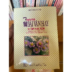 Tuyển Tập 100 Bài Văn Hay Lớp 10 - Nguyễn Lê Tuyết Mai 1998 Tham khảo - luyện thi VAVO-AK1T2 Rebooks.vn
