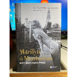 Marilyn Ở Manhattan - Một Năm Hạnh Phúc-Tác giả Elizabeth Ưinder -NXB Dân Trí -Năm XB 2022-Kích Thước Bao Bì 23 x 15 x 1.6 Số trang 328 -Hình thức Bìa Mềm