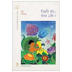 Tủ Sách Vàng - Tác Phẩm Chọn Lọc Dành Cho Thiếu Nhi - Tuổi Thơ Êm Đềm - Võ Hồng 144129