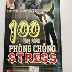 100 PHƯƠNG CÁCH PHÒNG CHỐNG STRESS - 155 trang, nxb: 2008 314933