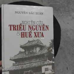 Nghiên cứu triều Nguyễn và Huế xưa của Nguyễn Đắc Xuân 2 tập full 1001937