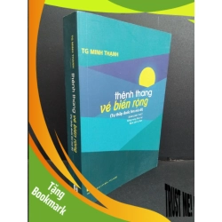 (TẶNG BOOKMARK) Thênh thang về biển rộng tự thấp đuốc lên mà đi mới 90% bẩn bìa, ố 2017 RBK2811 TG Minh Thạnh TÂM LINH - TÔN GIÁO - THIỀN