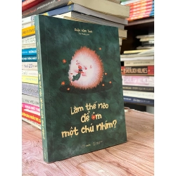 Làm thế nào để ôm một chú nhím - Đoàn Hâm Tinh