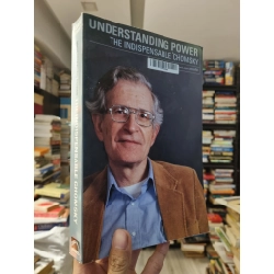 Understanding Power : The Indispensable Chomsky - Peter R. Mitchell & John Schoeffel