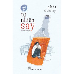 Văn Học Tuổi 20 - Tự Nhiên Say - Phát Dương 140795