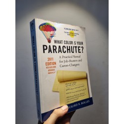 WHAT COLOR IS YOUR PARACHUTE? : A Practical Manual For Job-Hunters and Career-Changers - Richard N. Bolles