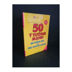 50 ý tưởng mạnh để chăm sóc và giữ khách hàng