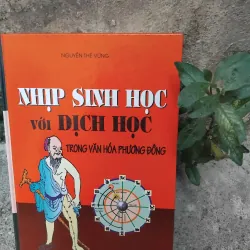 Nhịp sinh học với Dịch học trong văn hóa phương Đông 