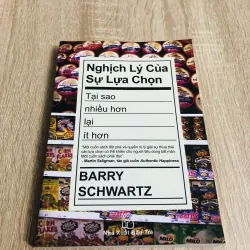 NGHỊCH LÝ CỦA SỰ LỰA CHỌN - tại sao nhiều hơn lại ít hơn?