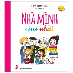 Nhà Mình Vui Nhất - Huỳnh Mai Liên, Mai Khuê (Mới 100%) Truyện thiếu nhi, NXB Kim Đồng - SÁCH ĐẠI HỌC