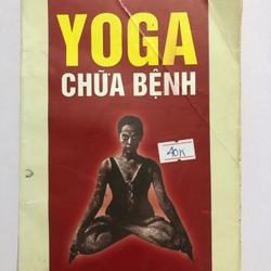 YOGA CHỮA BỆNH ( sách dịch ) - 178 trang, nxb: 2002