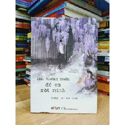 Anh không muốn để em một mình- Diệp Lạc Vô Tâm