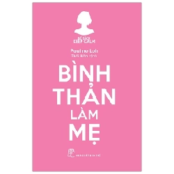 Keep Calm. Bình thản làm mẹ - Pauline Loh 2020 New 100% HCM.PO 47907