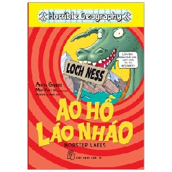 Kiến thức hấp dẫn. Ao hồ láo nháo (Horrible Geography) - Anita Ganeri, Mike Phillips minh họa 2020 New 100% HCM.PO