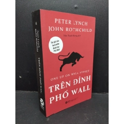 Trên đỉnh phố Wall mới 90% bẩn nhẹ 2022 HCM1710 Peter Lynch - John Rothchild KINH TẾ - TÀI CHÍNH - CHỨNG KHOÁN