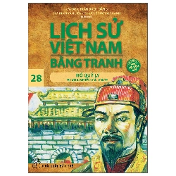 Bộ Lịch Sử Việt Nam Bằng Tranh - Tập 28 - Hồ Quý Ly - Vị Vua Nhiều Cải Cách (2025) - Trần Bạch Đằng, Đinh Văn Liên, Lê Tường Thanh